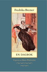 Fredrika Bremer - En dagbok, Inbunden