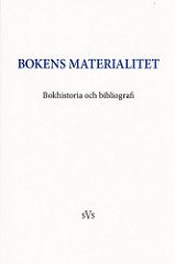 bokomslag Bokens materialitet : bokhistoria och bibliografi