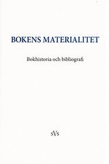 Per S. Ridderstad, Johan Svedjedal, Per Cullhed, Torben Jelsbak, Petra Söderlund, Pia Forssell, Tore Rem, Jens Bjerring-Hansen, Henrik Horstbøll, Jon Gunnar Jørgensen - Bokens materialitet : bokhistoria och bibliografi, Inbunden