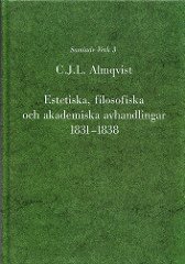 bokomslag Estetiska, filosofiska och akademiska avhandlingar 1831-1838
