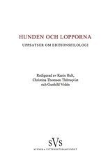 Staffan Wahlgren, Marek Thue Kretschmer, Anna Blennow, Odd Einar Haugen, Mats Malm, Paula Henrikson, Claes Gejrot, Anders Wiklund - Hunden och lopporna : uppsatser om editionsfilologi, Häftad