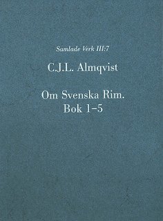 bokomslag Otryckta verk. 7, Om Svenska Rim. Bok 1-5