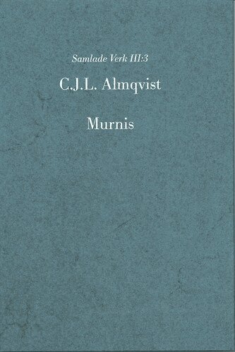 Carl Jonas Love Almqvist - Murnis : idyllion, Inbunden