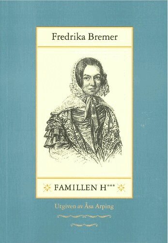 Fredrika Bremer - Famillen H***, Häftad