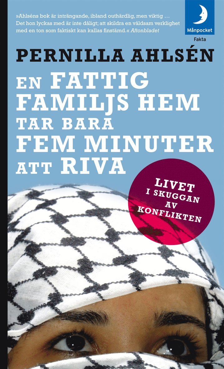 Pernilla Ahlsen - En fattig familjs hem tar bara fem minuter att riva : livet i skuggan av konflikten, Pocket