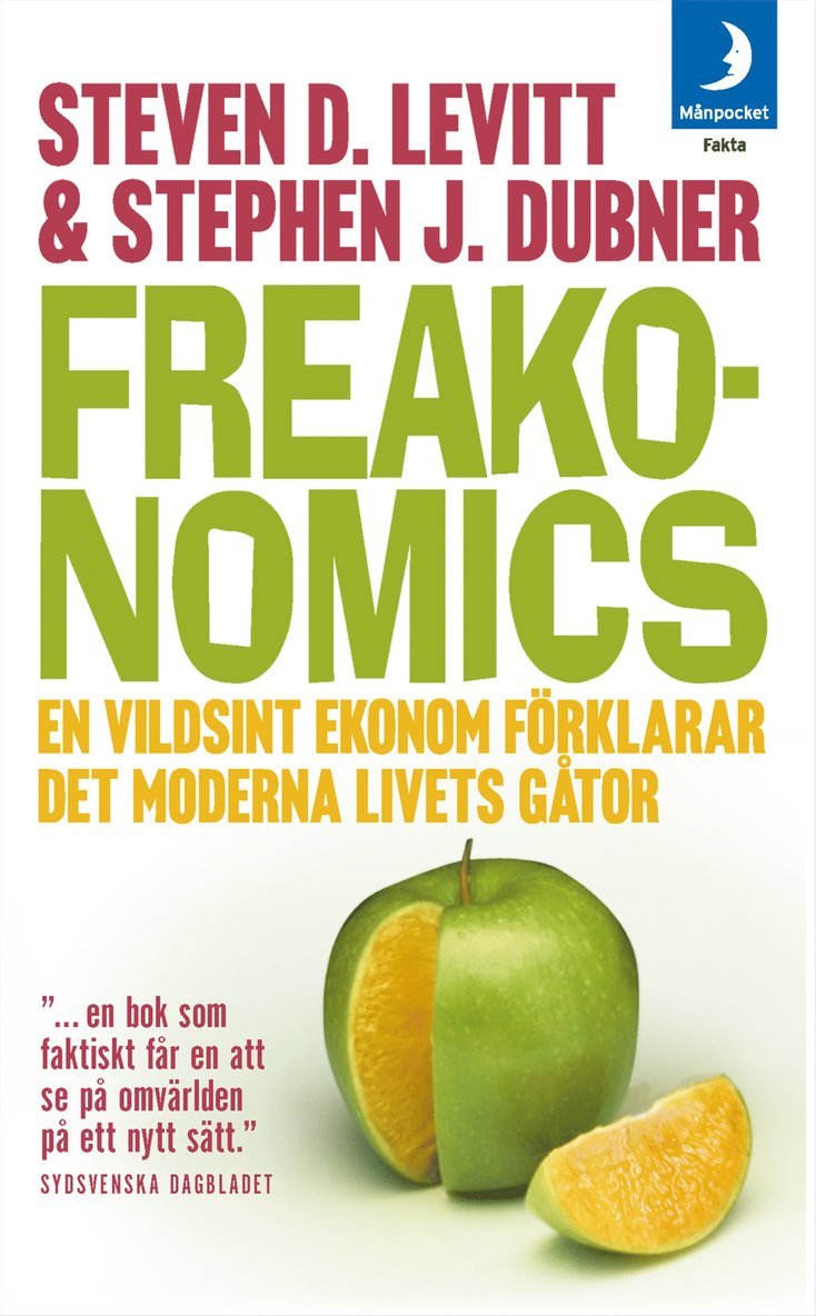 Steven D. Levitt, Stephen J. Dubner - Freakonomics : en vildsint ekonom förklarar det moderna livets gåtor, Pocket