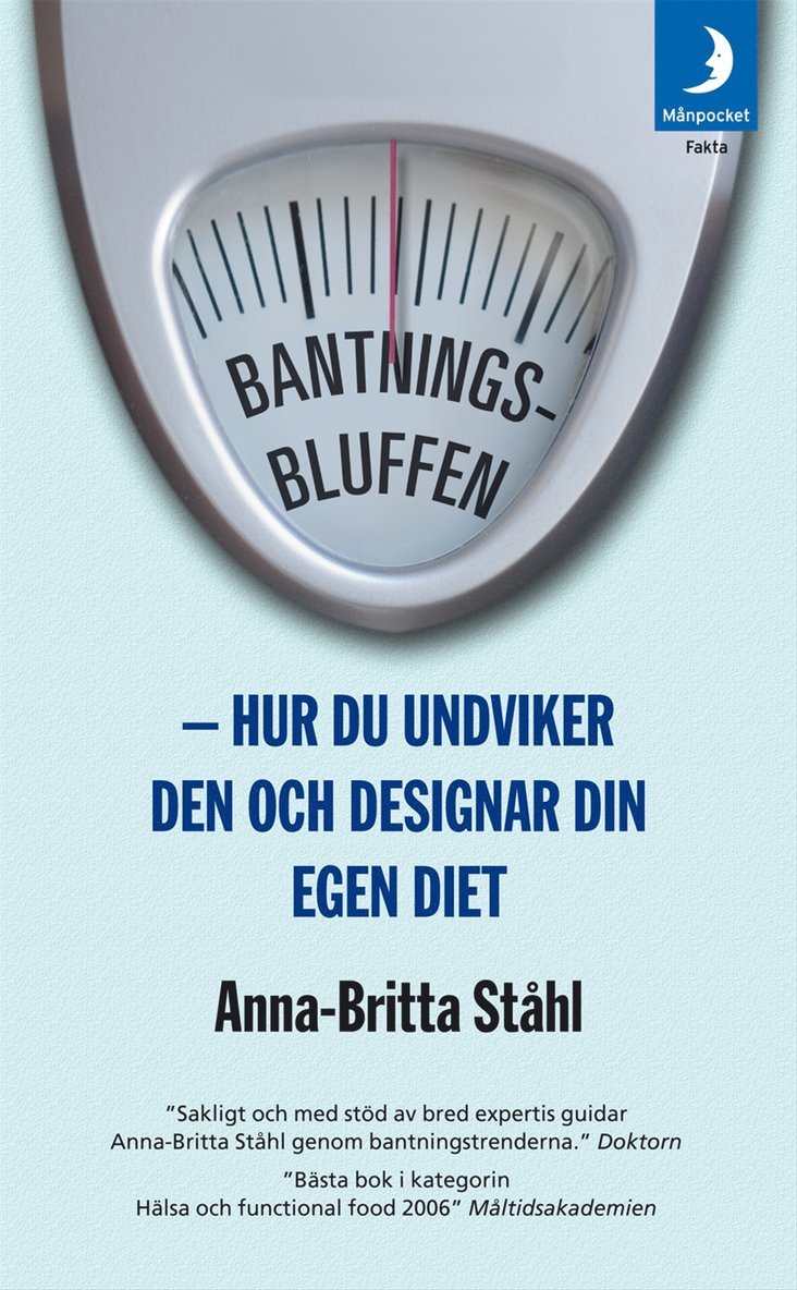 Anna Britta Ståhl - Bantningsbluffen : hur du undviker den och designar din egen diet, Pocket