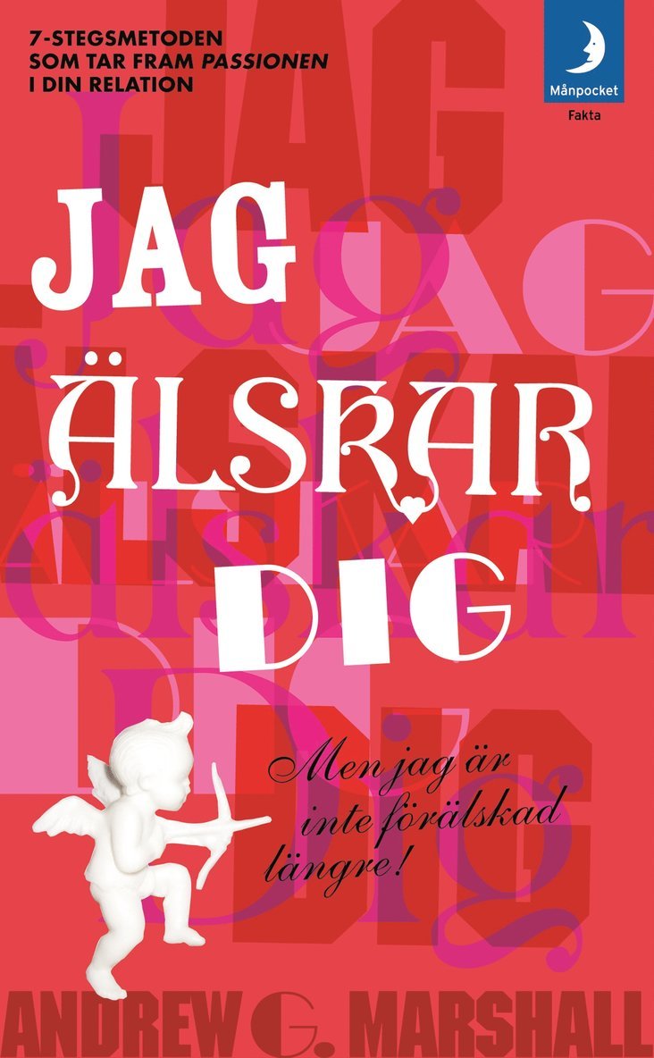 Andrew Marshall - Jag älskar dig men jag är inte förälskad längre : 7-stegs metoden som tar fram passionen i din relation!, Pocket