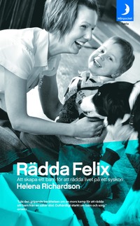 bokomslag Rädda Felix : att skapa ett barn för att rädda livet på ett syskon