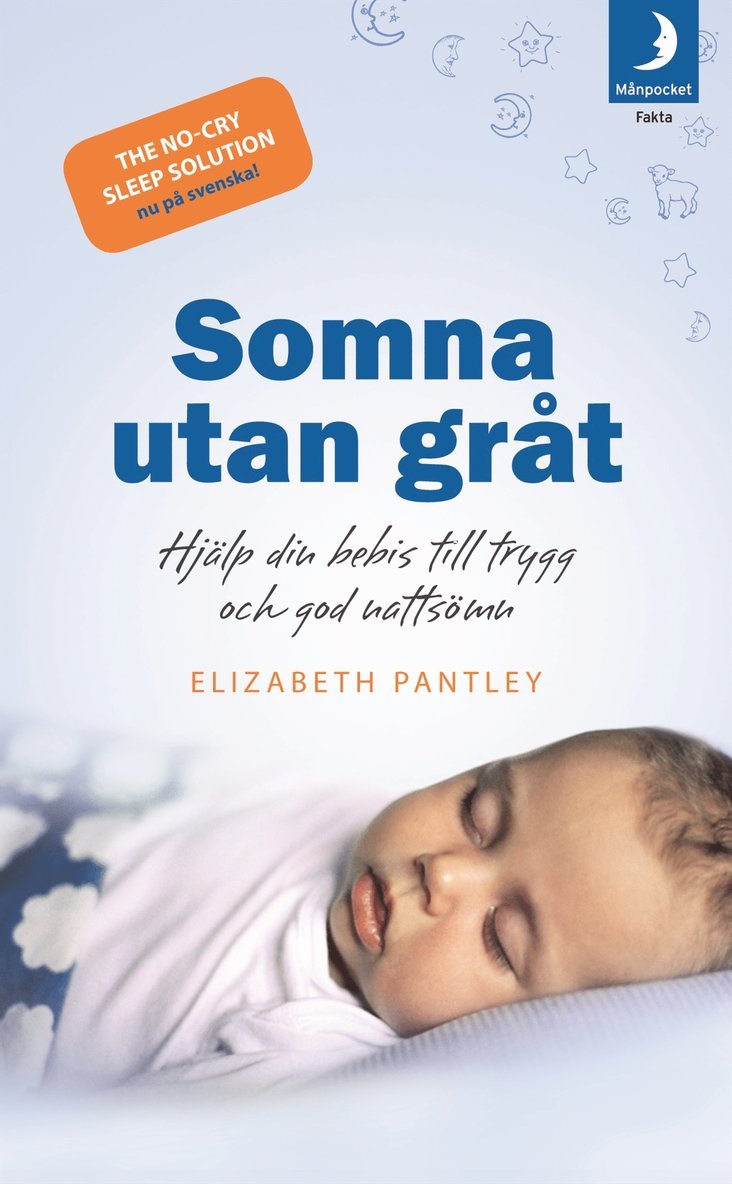 Elizabeth Pantley - Somna utan gråt : hjälp din bebis till trygg och god nattsömn, Pocket