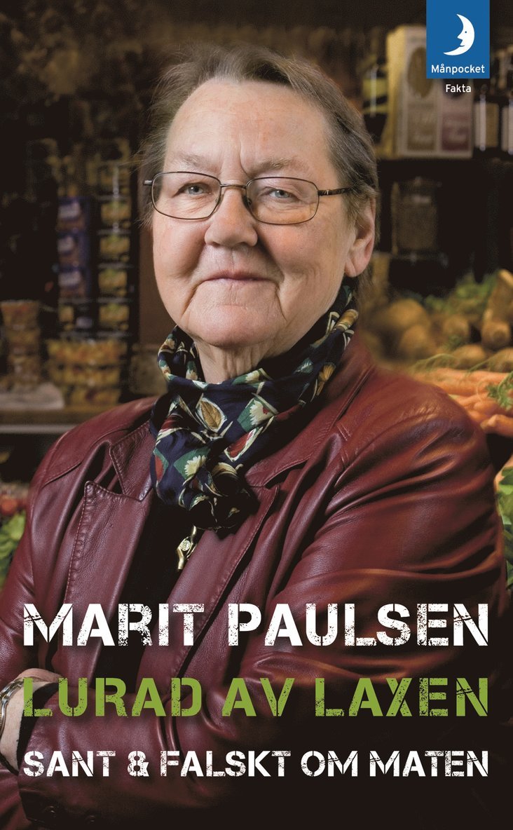 Marit Paulsen - Lurad av laxen : sant & falskt om maten, Pocket