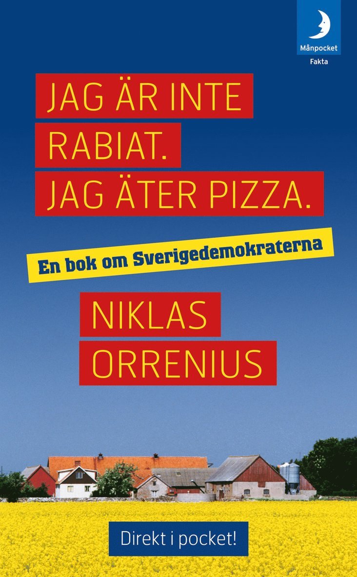Niklas Orrenius - Jag är inte rabiat. Jag äter pizza : en bok om Sverigedemokraterna, Pocket