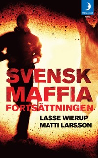 bokomslag Svensk Maffia : fortsättningen