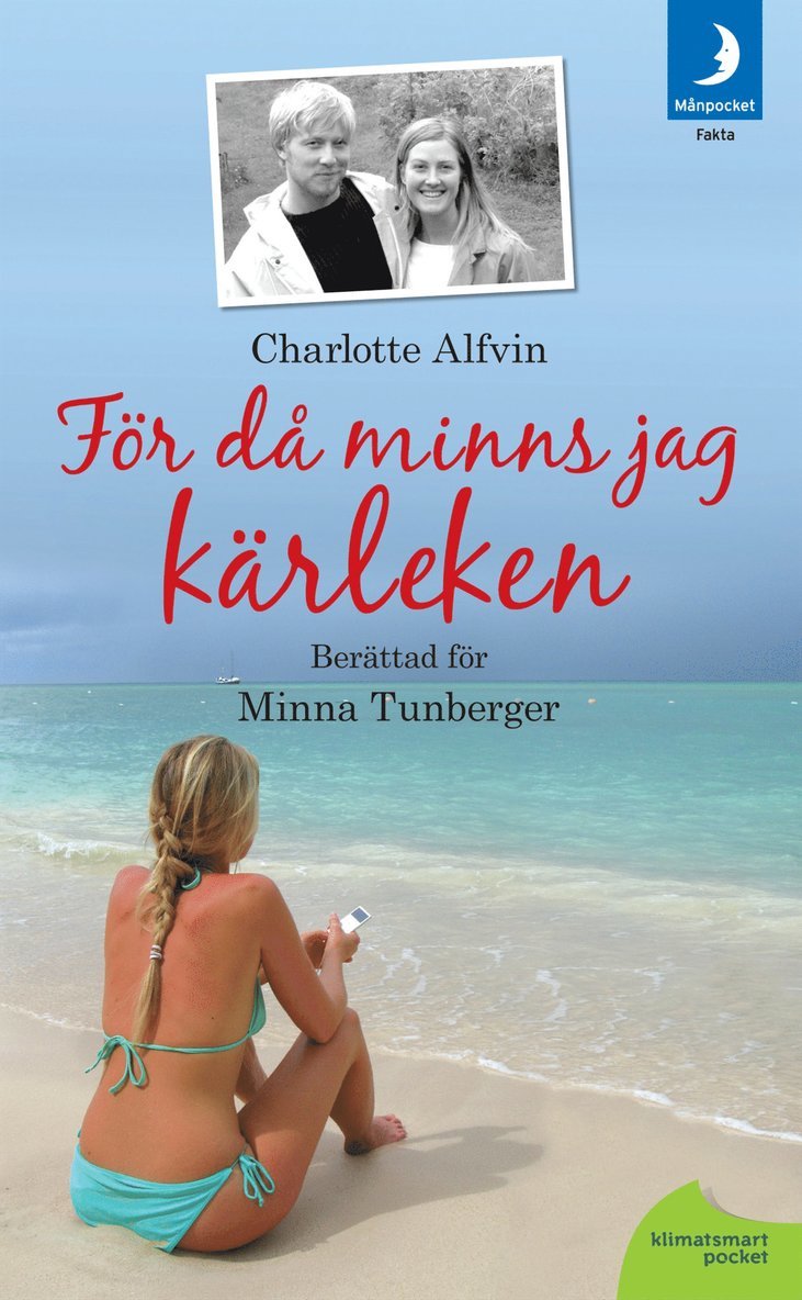 Charlotte Alfvin, Minna Tunberger - För då minns jag kärleken : en berättelse om att våga överleva, Pocket