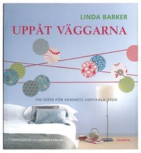 bokomslag Uppåt väggarna : 100 idéer för hemmets vertikala ytor