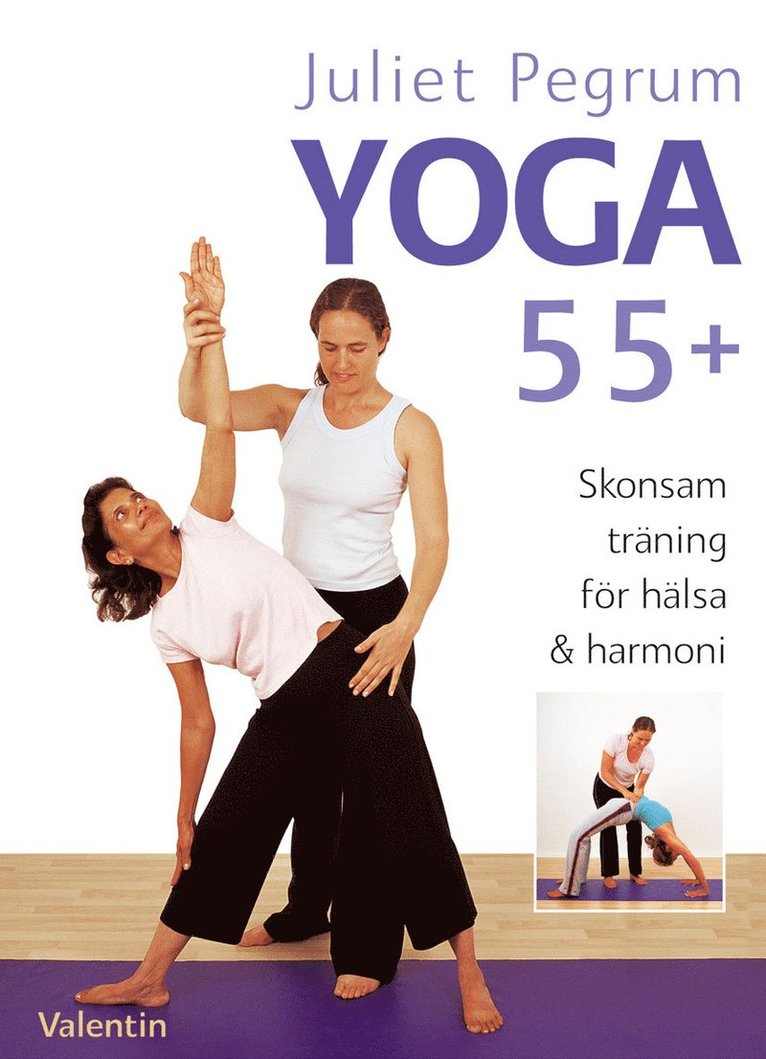 Yoga 55+ : skonsam träning för hälsa och harmoni