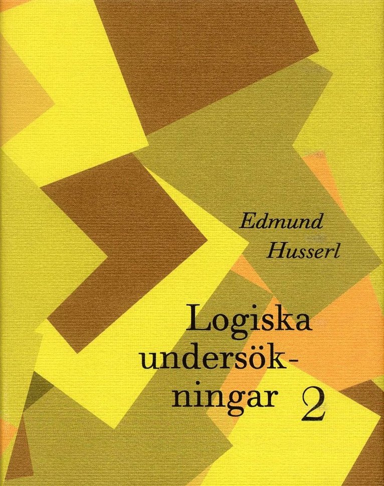Edmund Husserl - Logiska undersökningar 2 - Undersökningar kring kunskapens fenomeologi och, Inbunden