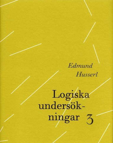 bokomslag Logiska undersökningar 3 - Undersökningar kring kunskapens fenomenologi och