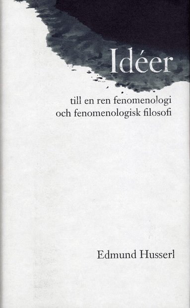 Edmund Husserl - Idéer till en ren fenomenologi och fenomenologisk filosofi, Inbunden