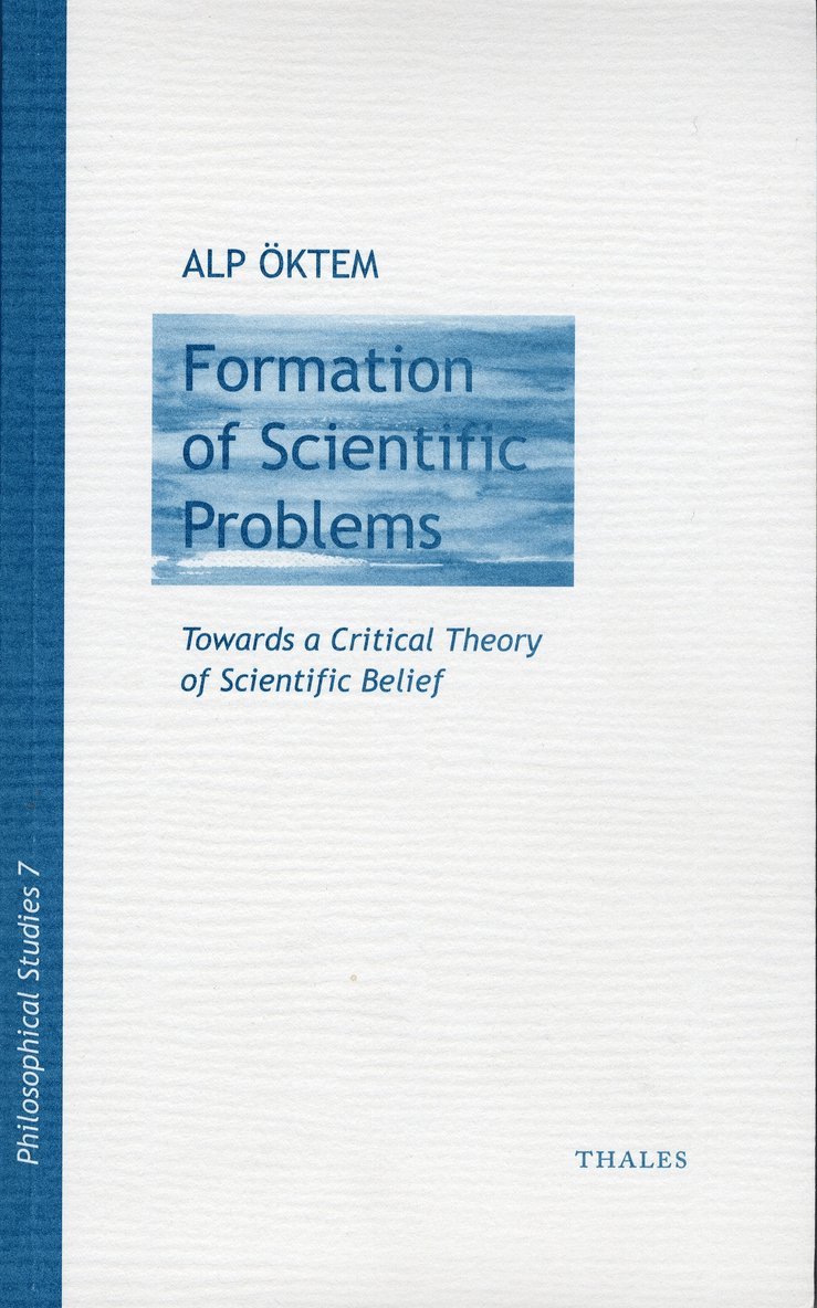 Formation of scientific problems - Towards a Critical Theory of Scientific 1