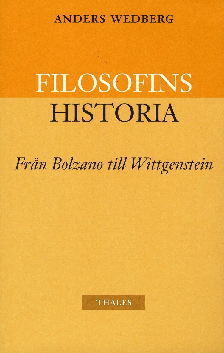 Filosofins historia - från Bolzano till Wittgenstein 1