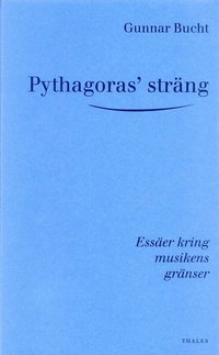 bokomslag Pythagoras' sträng - Essäer kring musikens gränser