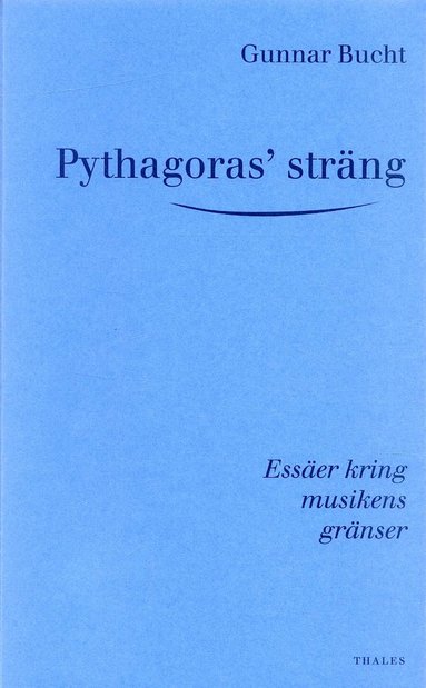 bokomslag Pythagoras' sträng - Essäer kring musikens gränser
