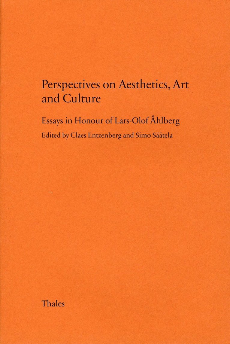 Perspectives on aesthetics, art and culture : essays in honour of Lars-Olof Åhlberg 1