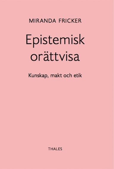 bokomslag Epistemisk orättvisa: Kunskap, makt och etik