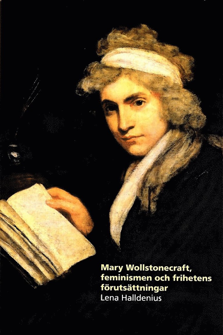 Mary Wollstonecraft, feminismen och frihetens förutsättningar 1