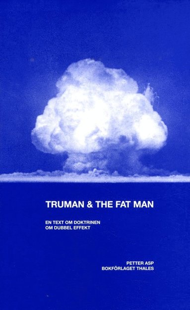 bokomslag Truman & the Fat Man : En text om doktrinen om dubbel effekt
