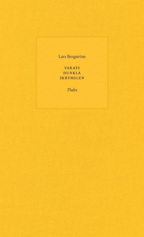 Lars Bergström - Varats dunkla skrymslen, Inbunden