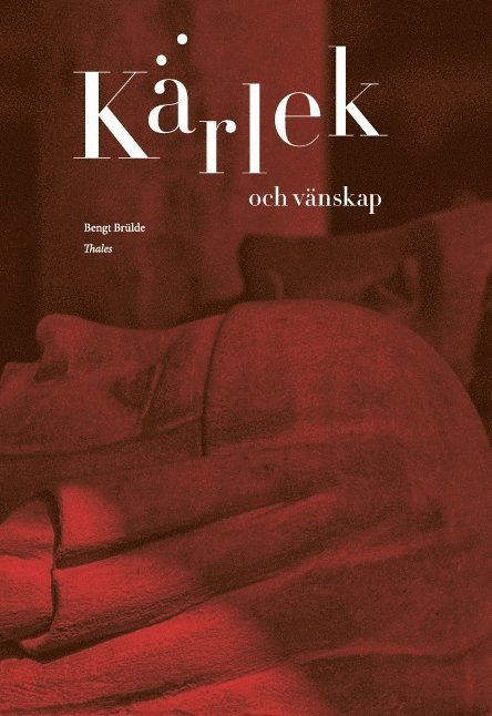 Kärlek och vänskap : en filosofibok 1