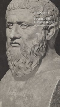 bokomslag Filosofi i den klassiska världen : en filosofihistoria utan luckor