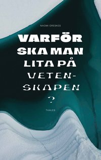 bokomslag Varför ska man lita på vetenskapen?