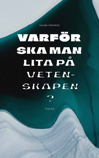 Naomi Oreskes - Varför ska man lita på vetenskapen?, Häftad