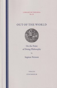bokomslag Out of the world : on the point of doing philosophy