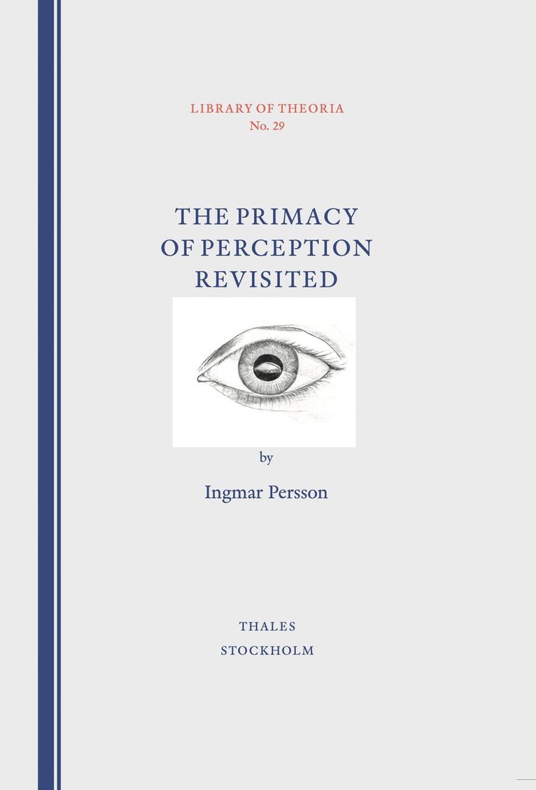 The Primacy of Perception Revisited 1