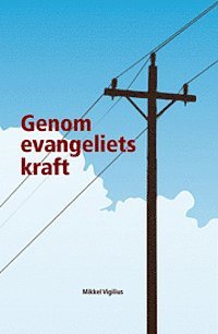 bokomslag Genom evangeliets kraft