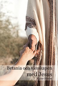 bokomslag Betania och vänskapen med Jesus