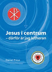bokomslag Jesus i centrum - därför är jag lutheran