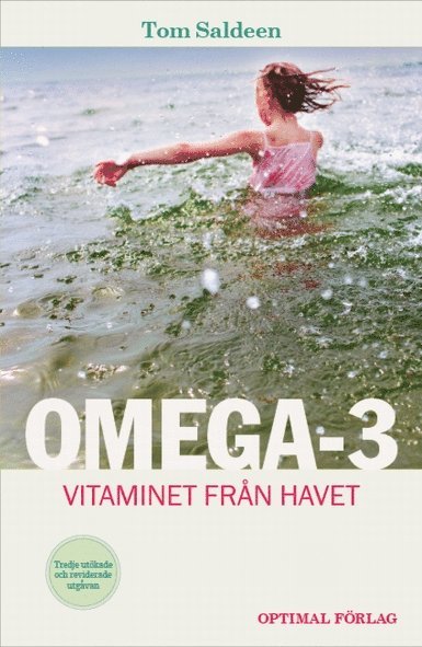 Tom Saldeen - Omega-3 Vitaminet från havet, Inbunden