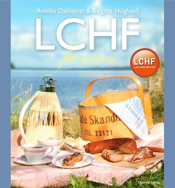 Annika Dahlqvist, Birgitta Höglund - LCHF för seniorer, Inbunden