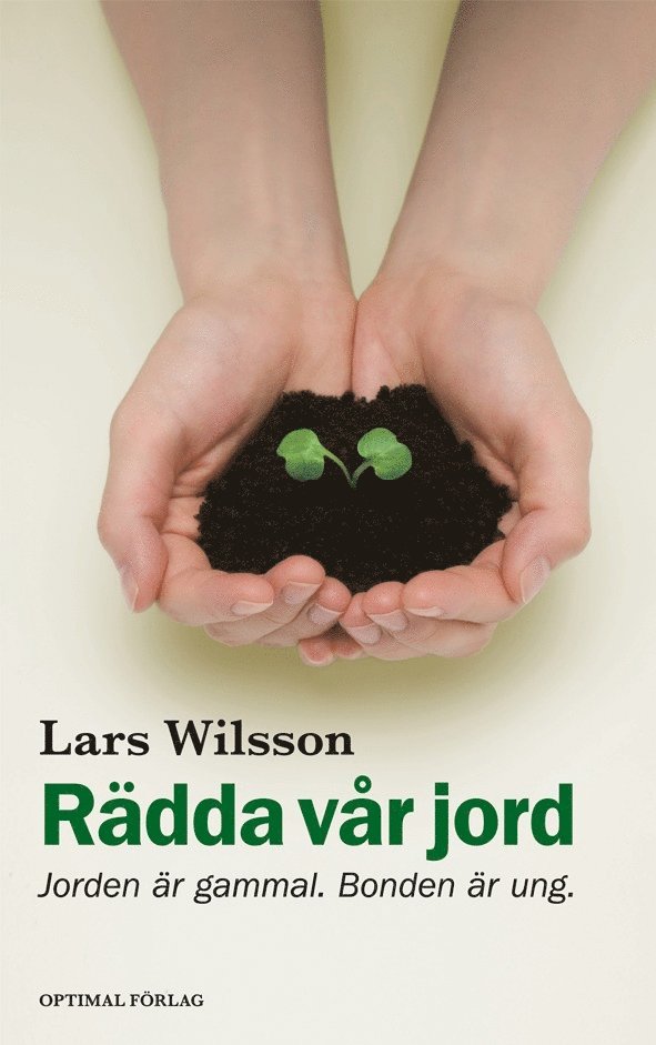 Rädda vår jord : jorden är gammal. Bonden är ung