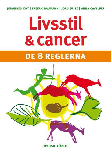 Johannes F. Coy, Freerk T. Baumann, Jörg Spitz, Anna Cavelius - Livsstil och cancer : de 8 reglerna, Häftad