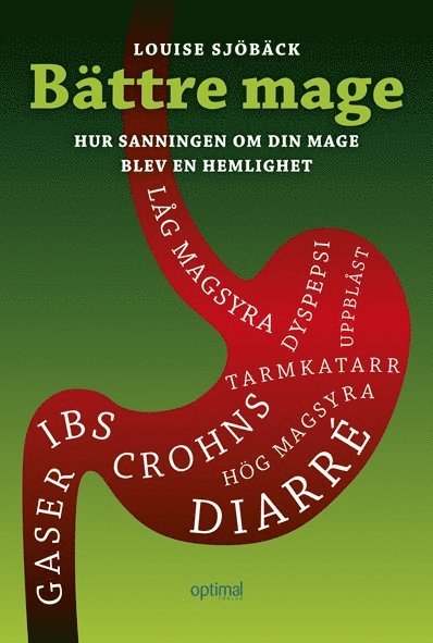 Louise Sjöbäck - Bättre mage : hur sanning om din mage blev en hemlighet, Häftad