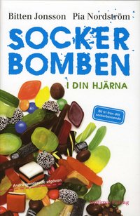 bokomslag Sockerbomben - i din hjärna. Bli fri från ditt sockerberoende