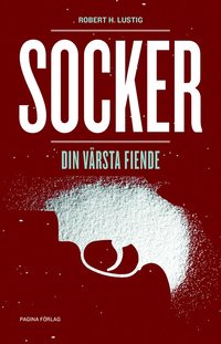 bokomslag Socker : din värsta fiende