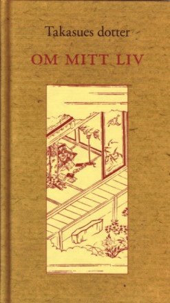Takasues dotter : om mitt liv, Inbunden
