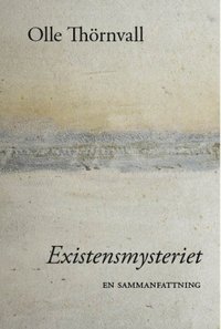 bokomslag Existensmysteriet : en sammanfattning